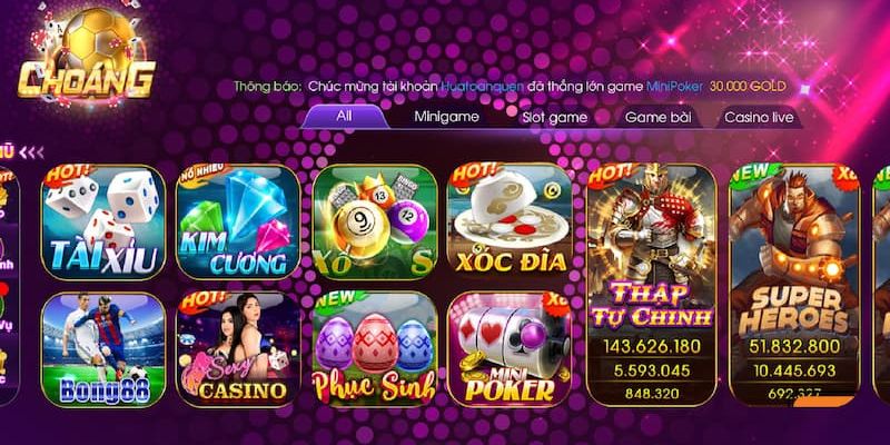 Choáng Club – Tặng Ngay 88K Khi Đăng Ký Tài Khoản Mới 9 Khám phá các thông tin về 4 sảnh game đình đám tại Chóng Club